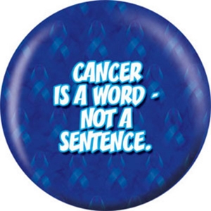 Bowling Balls- OTB Cancer - With Text "Cancer Is A Word - Not A Sentence"